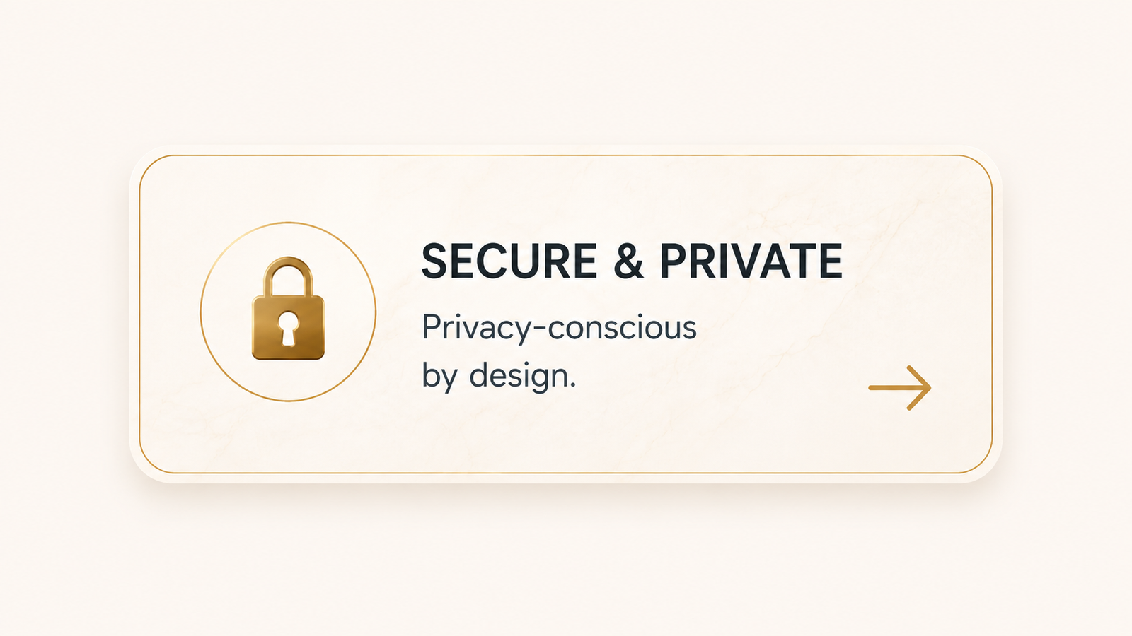 Secure and Private &mdash; Privacy-conscious by design.
